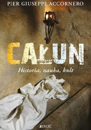 Całun. Historia, nauka, kult