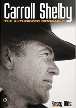 Carroll Shelby: The Authorized Biography