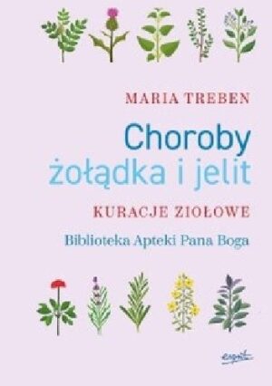 Choroby żołądka i jelit. Kuracje ziołowe