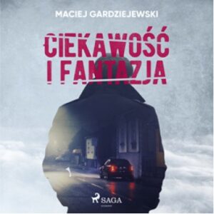 Ciekawość i fantazja