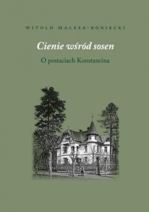 Cienie wśród sosen. O postaciach Konstancina