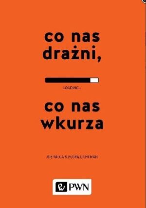 Co nas drażni, co nas wkurza