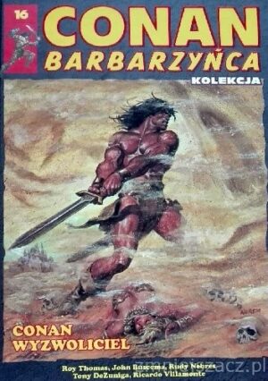 Conan Barbarzyńca. Tom 16 - Conan Wyzwoliciel