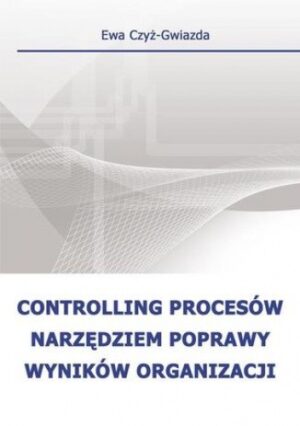 Controlling procesów narzędziem poprawy wyników organizacji