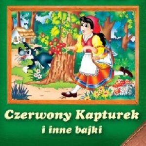 Czerwony kapturek i inne bajki