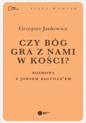 Czy Bóg gra z nami w kości? Rozmowa z Johnem Banville'em