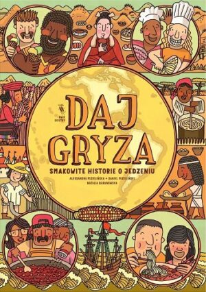 Daj gryza. Smakowite historie o jedzeniu