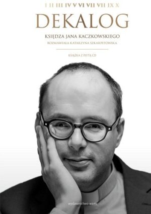 Dekalog Księdza Jana Kaczkowskiego