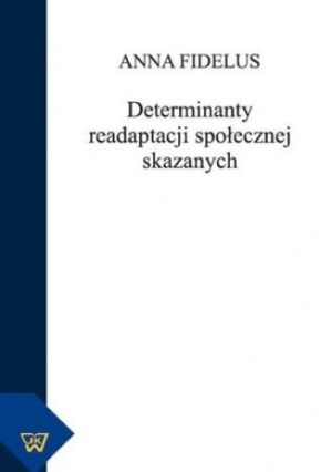 Determinanty readaptacji społecznej skazanych