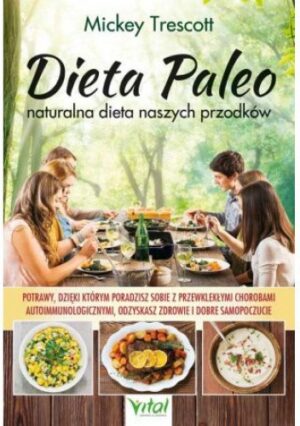 Dieta Paleo ? naturalna dieta naszych przodków