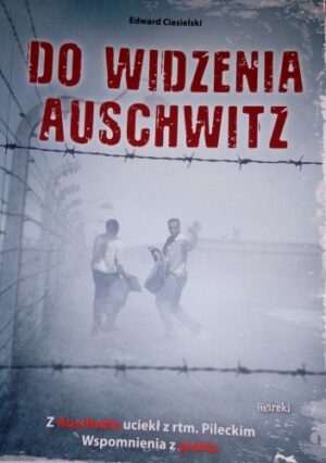 DO WIDZENIA AUSCHWITZ