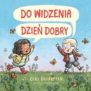 Do widzenia, dzień dobry