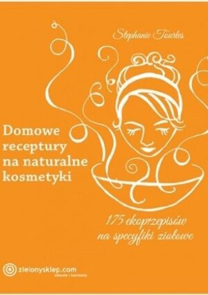 Domowe receptury na naturalne kosmetyki