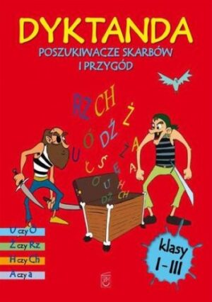 Dyktanda dla klas I-III. Poszukiwacze skarbów i przygód