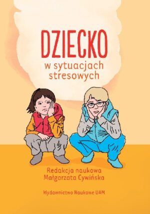 Dziecko w sytuacjach stresowych