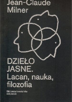 Dzieło jasne. Lacan, nauka, filozofia