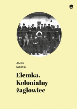 Elemka. Kolonialny żaglowiec