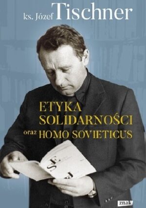 Etyka solidarności oraz Homo sovieticus