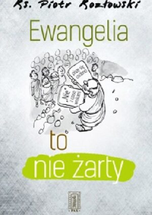 Ewangelia to nie żarty