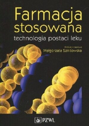 Farmacja stosowana. Technologia postaci leku