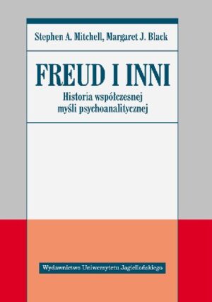 Freud i inni: Historia współczesnej myśli psychoanalitycznej