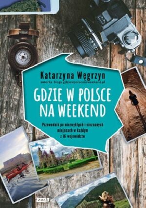 Gdzie w Polsce na weekend