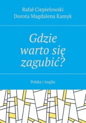 Gdzie warto się zagubić?