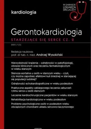 Gerontokardiologia. Starzejące się serce. Kardiologia. Część 2