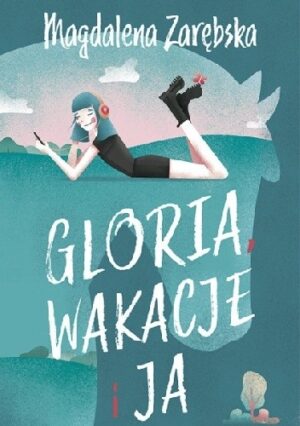 Gloria wakacje i ja