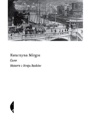 Gure. Historie z Kraju Basków