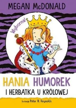 Hania Humorek i herbatka u królowej