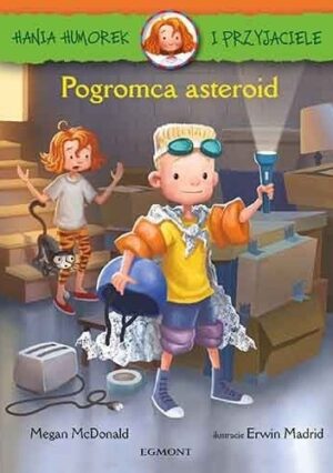 Hania Humorek i Przyjaciele. Pogromca asteroid