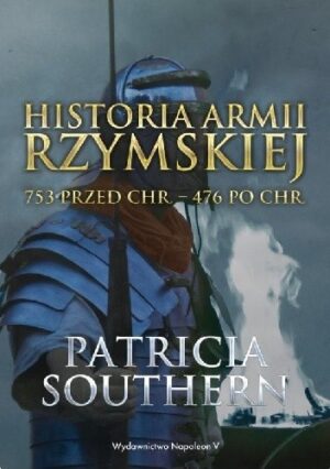 Historia Armii Rzymskiej 753 przed Chr. ? 476 po Chr.