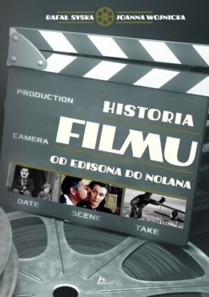 Historia filmu : od Edisona do Nolana