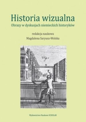 Historia wizualna. Obrazy w dyskusjach niemieckich historyków