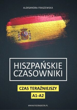 Hiszpańskie czasowniki ? teoria + ćwiczenia A1-A2