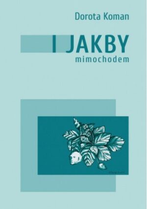 I JAKBY mimochodem