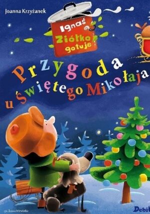 Ignaś Ziółko gotuje. Przygoda u Świętego Mikołaja