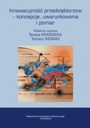 Innowacyjność przedsiębiorstw  koncepcje, uwarunkowania i pomiar