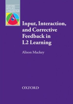 Input, Interaction and Corrective Feedback in L2 Learning - Oxford Applied Linguistics