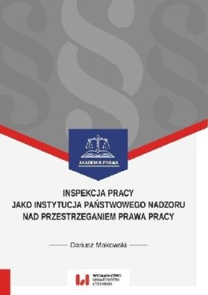 Inspekcja pracy jako instytucja państwowego nadzoru nad przestrzeganiem prawa pracy