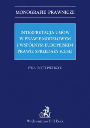 Interpretacja umów w prawie modelowym i wspólnym europejskim prawie sprzedaży (CESL)