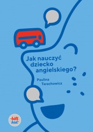 Jak nauczyć dziecko angielskiego?