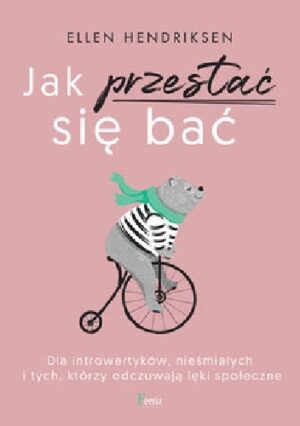 Jak przestać się bać