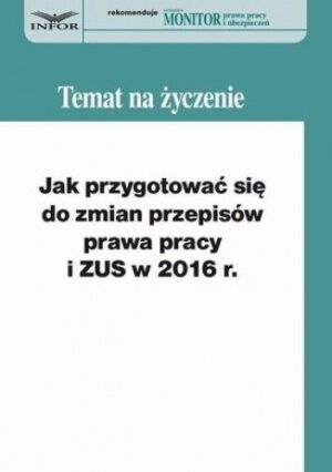 Jak przygotować się do zmian w prawie pracy i ZUS w 2016 r