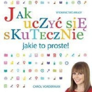 Jak uczyć się skutecznie. Jakie to proste