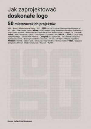 Jak zaprojektować doskonałe logo. 50 mistrzowskich projektów