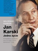 Jan Karski. Jedno życie. Kompletna opowieść. Tom III (1945-2000) MANHATTAN