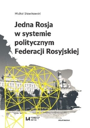 Jedna Rosja w systemie politycznym Federacji Rosyjskiej