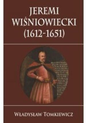 Jeremi Wiśniowiecki  (1612-1651)